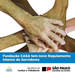Fundação CASA tem novo Regulamento Interno de Servidores – Fundação CASA